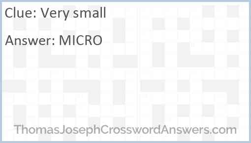 Very small crossword clue - ThomasJosephCrosswordAnswers.com