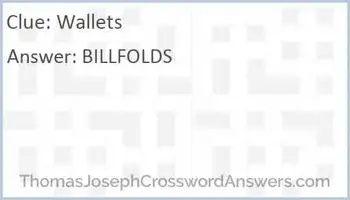 Wallets Crossword Clue Thomasjosephcrosswordanswers Com