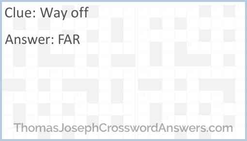 Way off crossword clue ThomasJosephCrosswordAnswers com