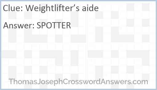 Weightlifter’s aide Answer