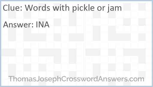 Words with pickle or jam Answer