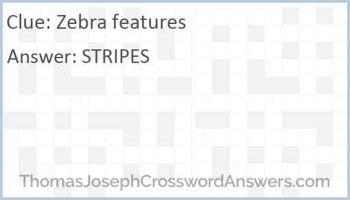 Zebra features crossword clue - ThomasJosephCrosswordAnswers.com